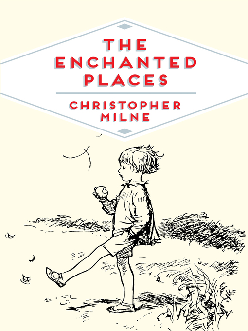 Title details for The Enchanted Places by Christopher Milne - Wait list